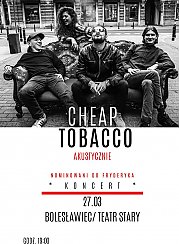 Bilety na koncert Cheap Tobacco AKUSTYCZNIE w Bolesławcu - 24-09-2021