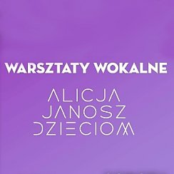 Bilety na koncert Warsztaty wokalne: Alicja Janosz Dzieciom we Wrocławiu - 22-02-2020