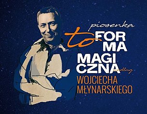 Bilety na koncert Piosenka to forma magiczna według Wojciecha Młynarskiego  w Warszawie - 26-03-2020