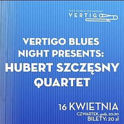 Bilety na koncert Vertigo Blues Night Presents: Hubert Szczęsny Quartet we Wrocławiu - 16-04-2020
