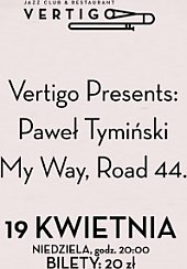 Bilety na koncert Vertigo Presents: Paweł Tymiński - My Way, Road 44 we Wrocławiu - 19-04-2020