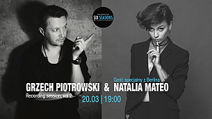 Bilety na Grzech Piotrowski & Natalia Mateo - Six Seasons Festival