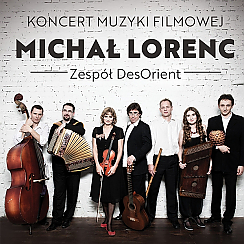 Bilety na koncert Michał Lorenc / Zespół DesOrient - koncert muzyki filmowej w Warszawie - 29-03-2020