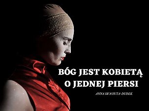Bilety na spektakl Bóg jest kobietą o jednej piersi - PREMIERA - Kielce - 29-02-2020