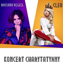 Bilety na koncert ROKSANA WĘGIEL I CLEO, koncert charytatywny na rzecz Dzieci z Dystrofią Mięśniową w Białymstoku - 27-10-2020
