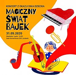 Bilety na koncert Magiczny świat bajek | Koncert z okazji Dnia Dziecka w Toruniu - 31-05-2020