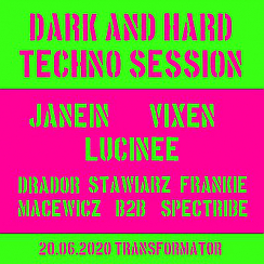 Bilety na koncert DARK and HARDTECHNO session: JANEIN / LUCINEE / VIXEN we Wrocławiu - 19-09-2020